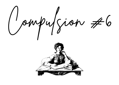 Compulsion #6