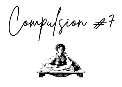 Compulsion #7